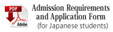 Admissions Requirements and Application Form(Japanese students)